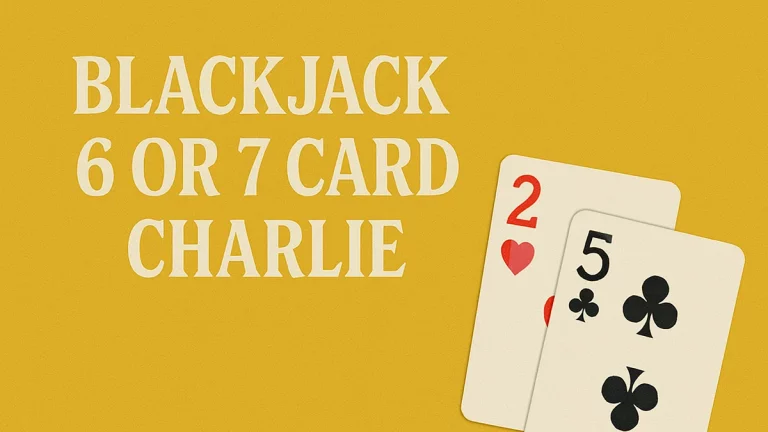 Understanding 6 or 7 Card Charlie in Blackjack